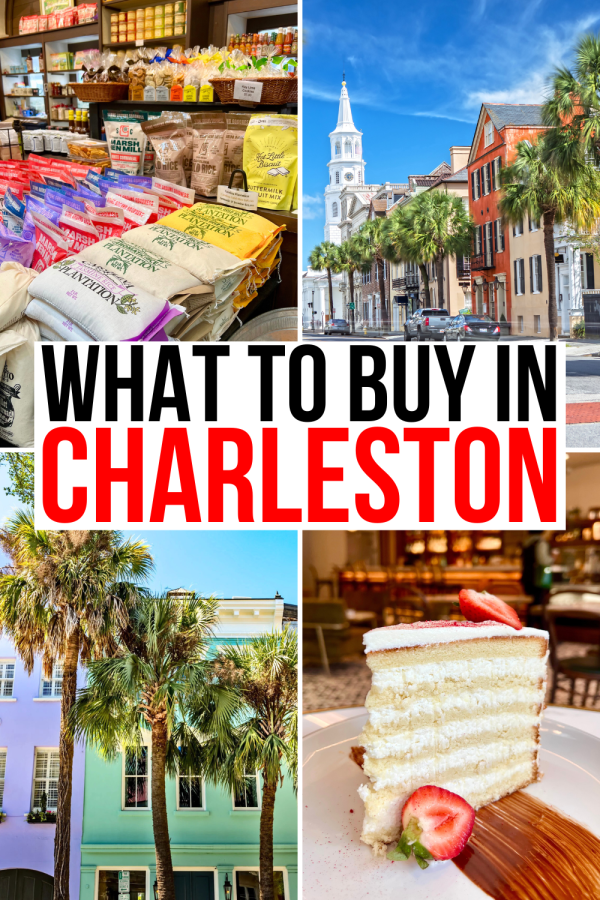 4 photos of charleston including food shop, king street, rainbow row, coconut cake. black and red text reads "what to buy in charleston"